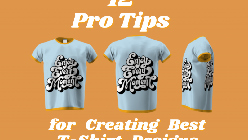 12 Pro Tips for Creating Best T-Shirt Designs