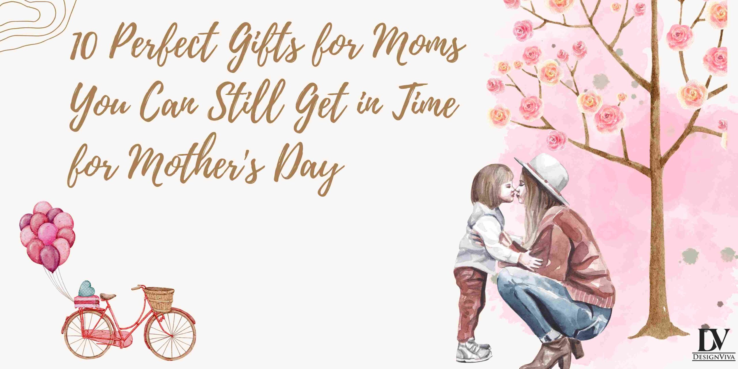 10 Perfect Gifts for Moms You Can Still Get in Time for Mother’s Day