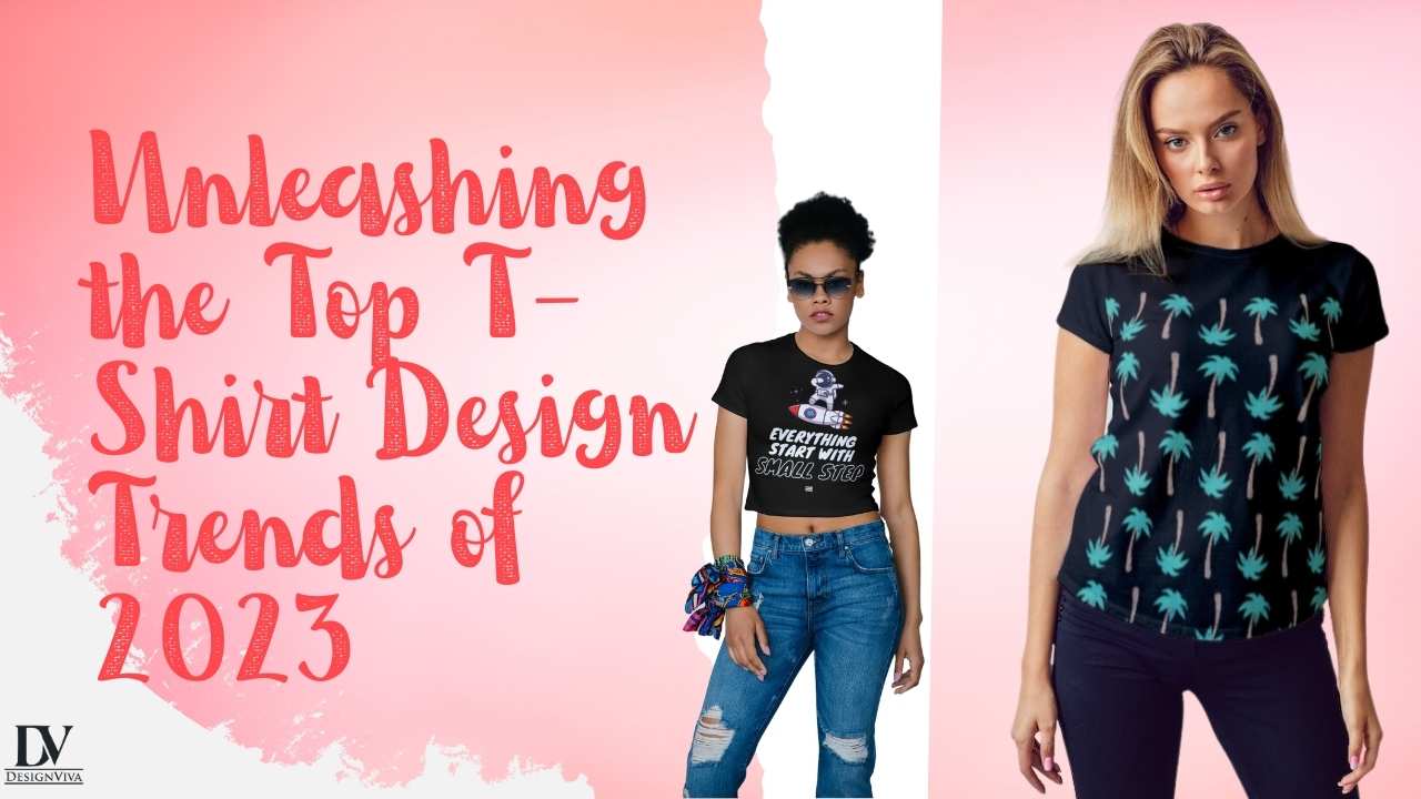 Unleashing the Top T-Shirt Design Trends of 2023
