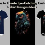 7 Tipsto Create Eye-CatchingCustom T-Shirt Designs Ideas