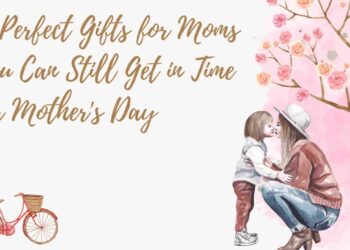 10 Perfect Gifts for Moms You Can Still Get in Time for Mother's Day