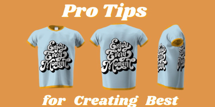 12 Pro Tips for Creating Best T-Shirt Designs