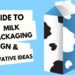 Guide to Milk Packaging Design & Innovative Ideas