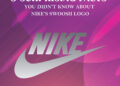 8 Surprising Facts You Didn’t Know About Nike’s Swoosh Logo