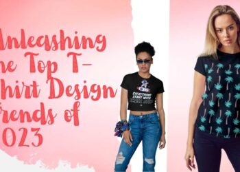Unleashing the Top T-Shirt Design Trends of 2023