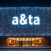 Why A&TA Matters: Exploring Its Impact on Modern Industries