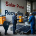 How Solar Providers Deal with Solar Panel Recycling