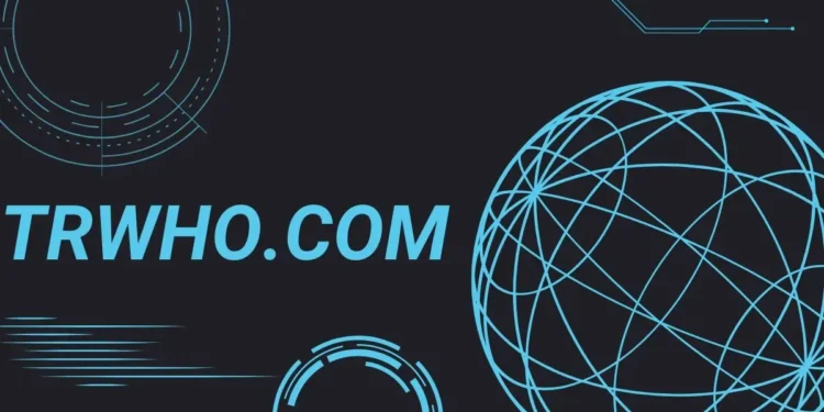 Trwho.com: How It’s Changing the Way We Connect