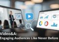 Video&a: Engaging Audiences Like Never Before