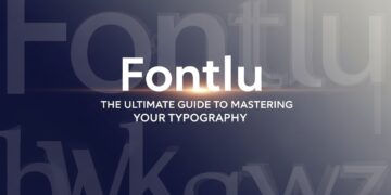 Fontlu: The Ultimate Guide to Mastering Your Typography