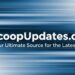 ScoopUpdates com: Your Ultimate Source for the Latest News