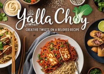 Yalla Choy: Creative Twists on a Beloved Recipe