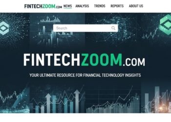 FintechZoom.com: Your Ultimate Resource for Financial Technology Insights