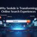 Why Seekde is Transforming Online Search Experiences