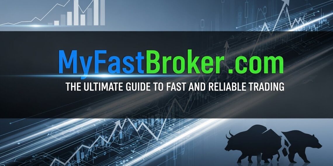 MyFastBroker .com: The Ultimate Guide to Fast and Reliable Trading