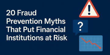 20 Fraud Prevention Myths Holding Financial Institutions Back