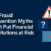 20 Fraud Prevention Myths Holding Financial Institutions Back