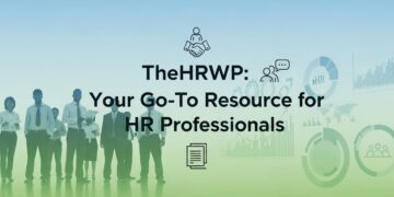 TheHRWP: Your Go-To Resource for HR Professionals