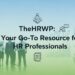 TheHRWP: Your Go-To Resource for HR Professionals